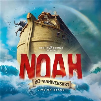 Sight & Sound Theatre: Noah - Lancaster, PA